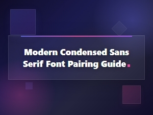 Modern condensed sans serif font pairing guide for minimalists