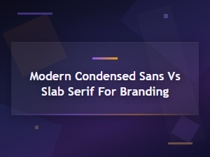 Modern condensed sans vs slab serif for branding